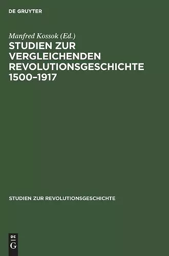Studien Zur Vergleichenden Revolutionsgeschichte 1500-1917 cover