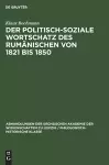 Der Politisch-Soziale Wortschatz Des Rumänischen Von 1821 Bis 1850 cover