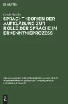 Sprachtheorien der Aufklärung zur Rolle der Sprache im Erkenntnisprozess cover