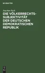 Die Völkerrechtssubjektivität Der Deutschen Demokratischen Republik cover
