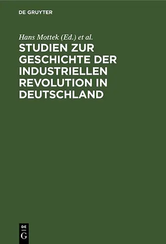 Studien Zur Geschichte Der Industriellen Revolution in Deutschland cover