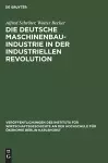 Die Deutsche Maschinenbauindustrie in Der Industriellen Revolution cover