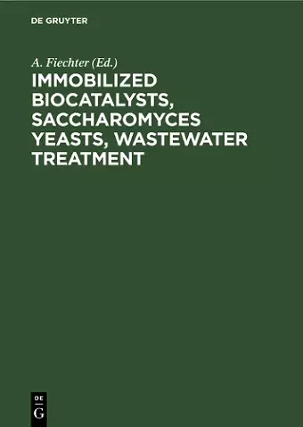 Immobilized Biocatalysts, Saccharomyces Yeasts, Wastewater Treatment cover