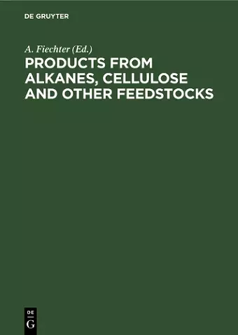 Products from Alkanes, Cellulose and other Feedstocks cover