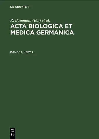 Acta Biologica et Medica Germanica. Band 17, Heft 2 cover