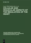 Cellular and Molecular Aspects of the Regulation of the Heart cover