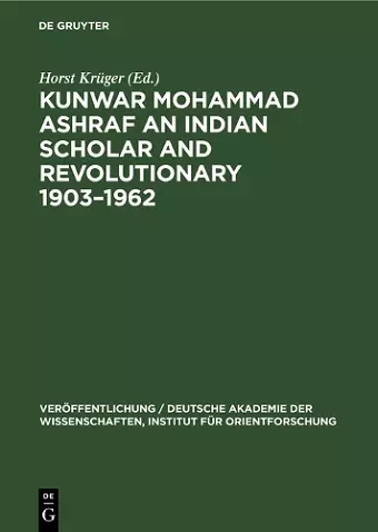 Kunwar Mohammad Ashraf an Indian Scholar and Revolutionary 1903–1962 cover