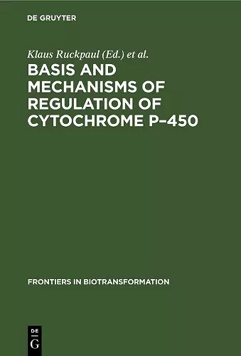 Basis and Mechanisms of Regulation of Cytochrome P–450 cover
