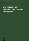 Mathematical Concepts in Organic Chemistry cover
