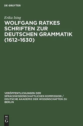 Wolfgang Ratkes Schriften Zur Deutschen Grammatik (1612-1630) cover