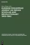 Kunwar Mohammad Ashraf an Indian Scholar and Revolutionary 1903-1962 cover