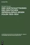 Der Wirtschaftskrieg Des Deutschen Imperialismus Gegen Polen 1925-1934 cover