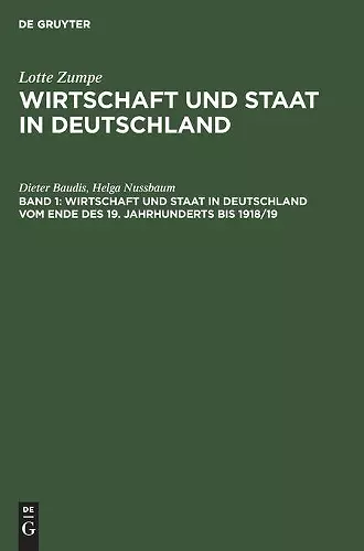 Wirtschaft Und Staat in Deutschland Vom Ende Des 19. Jahrhunderts Bis 1918/19 cover