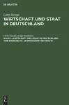 Wirtschaft Und Staat in Deutschland Vom Ende Des 19. Jahrhunderts Bis 1918/19 cover