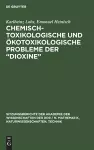 Chemisch-toxikologische und ökotoxikologische Probleme der "Dioxine" cover