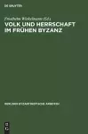 Volk Und Herrschaft Im Frühen Byzanz cover