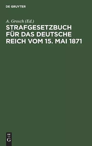 Strafgesetzbuch Für Das Deutsche Reich Vom 15. Mai 1871 cover