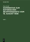 Kommentar Zum Bayerischen Beamtengesetz Vom 16. August 1908 cover