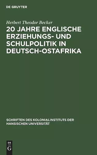 20 Jahre Englische Erziehungs- Und Schulpolitik in Deutsch-Ostafrika cover