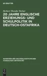 20 Jahre Englische Erziehungs- Und Schulpolitik in Deutsch-Ostafrika cover