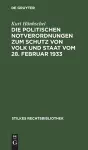 Die Politischen Notverordnungen Zum Schutz Von Volk Und Staat Vom 28. Februar 1933 cover