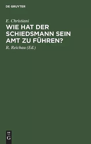 Wie Hat Der Schiedsmann Sein Amt Zu Führen? cover