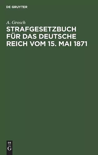 Strafgesetzbuch Für Das Deutsche Reich Vom 15. Mai 1871 cover
