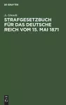 Strafgesetzbuch Für Das Deutsche Reich Vom 15. Mai 1871 cover