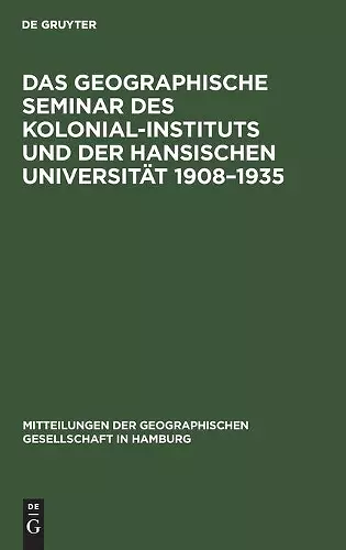 Das Geographische Seminar Des Kolonial-Instituts Und Der Hansischen Universität 1908-1935 cover