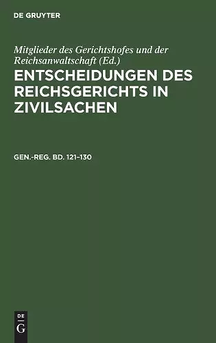 Generalregister Zum Hunderteinundzwanzigsten Bis Hundertdreißigsten Bande cover