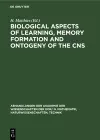 Biological Aspects of Learning, Memory Formation and Ontogeny of the CNS cover