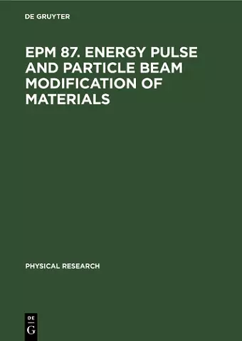 EPM 87. Energy Pulse and Particle Beam Modification of Materials cover