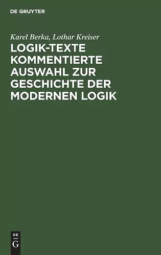 Logik-Texte Kommentierte Auswahl Zur Geschichte Der Modernen Logik cover