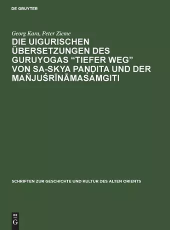 Die Uigurischen Übersetzungen Des Guruyogas Tiefer Weg Von Sa-Skya Paṇḍita Und Der Mañjuśrīnāmasamgiti cover