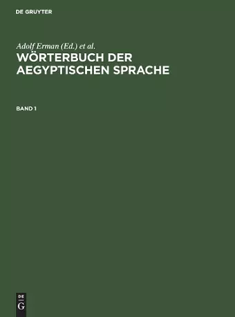 Wörterbuch Der Aegyptischen Sprache. Band 1 cover