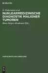 Nuklearmedizinische Diagnostik Maligner Tumoren cover