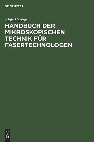 Handbuch Der Mikroskopischen Technik Für Fasertechnologen cover