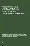 Produktivkräfte Und Gesellschaftsformationen in Vorkapitalistischer Zeit cover