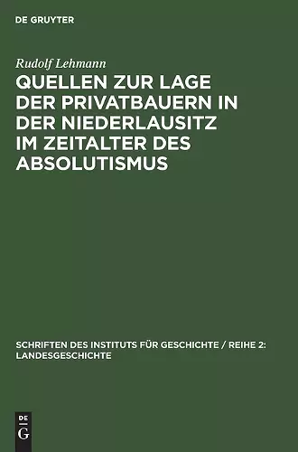 Quellen zur Lage der Privatbauern in der Niederlausitz im Zeitalter des Absolutismus cover