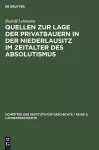 Quellen zur Lage der Privatbauern in der Niederlausitz im Zeitalter des Absolutismus cover