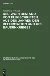 Der Wortbestand Von Flugschriften Aus Den Jahren Der Reformation Und Des Bauernkrieges cover