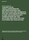 Theoretische Verallgemeinerung Der Erfahrungen Der Entwicklung Der Kombinate Für Die Leistungssteigerung in Der Volkswirtschaft, Insbesondere Bei Der Nutzung Der Qualitativen Faktoren Des Wachstums cover