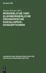 Bürgerliche Und Kleinbürgerliche Ökonomische Sozialismuskonzeptionen cover