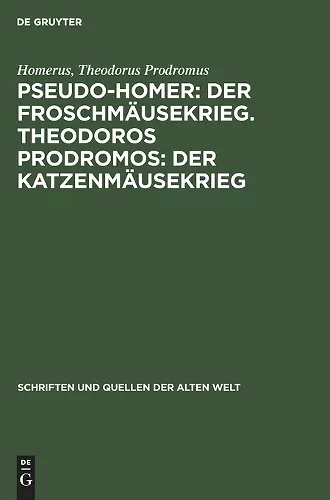Pseudo-Homer: Der Froschmäusekrieg. Theodoros Prodromos: Der Katzenmäusekrieg cover