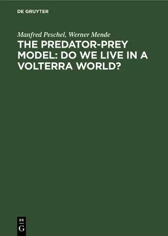 The Predator-Prey Model: Do We Live in a Volterra World? cover
