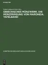 Griechisches Münzwerk. Die Münzprägung Von Maroneia. Tafelband cover