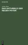 Das Naturbild Der Neuen Physik cover