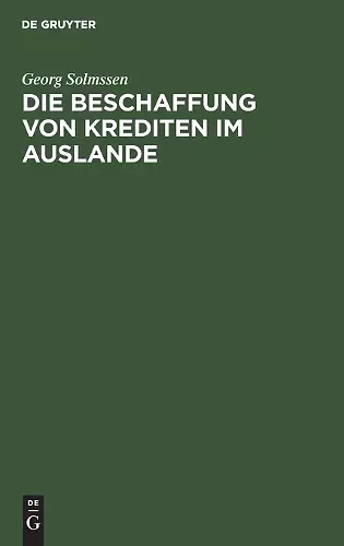 Die Beschaffung von Krediten im Auslande cover