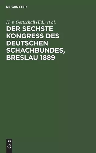 Der Sechste Kongress Des Deutschen Schachbundes, Breslau 1889 cover