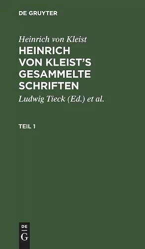 Heinrich Von Kleist: Heinrich Von Kleist's Gesammelte Schriften. Teil 1 cover